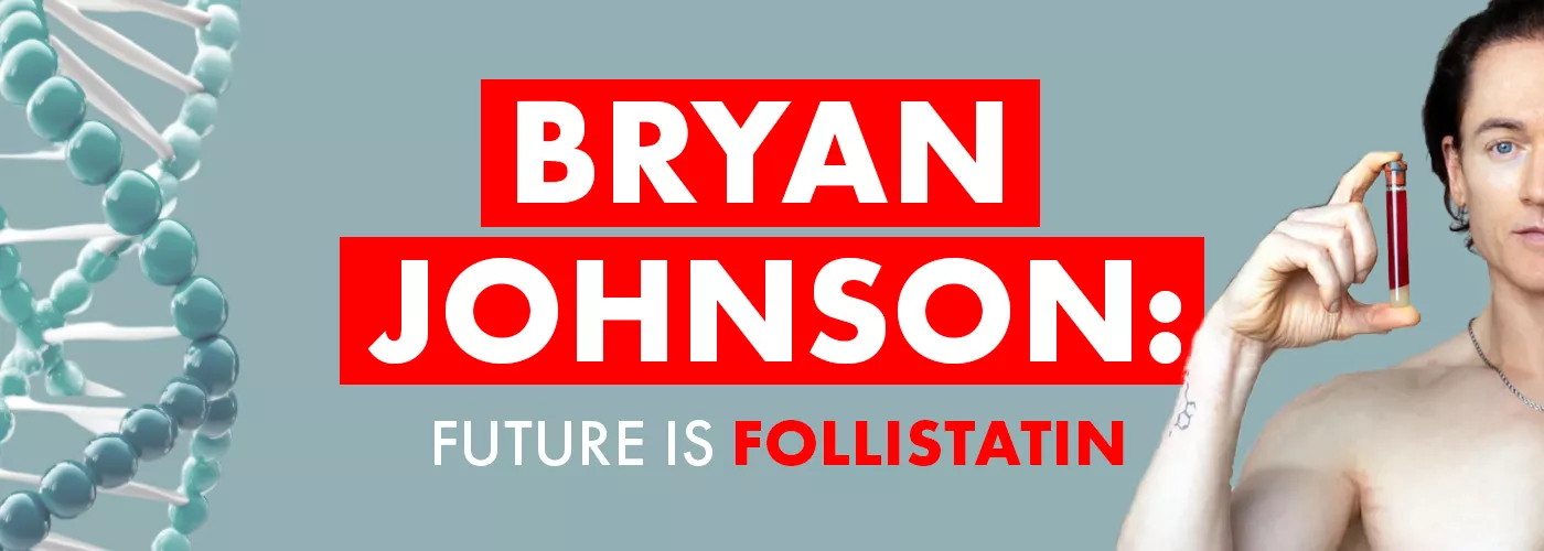 Bryan Johnson believes that Follistatin is the future